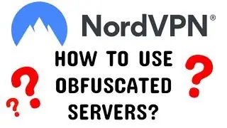 How to open obfuscated servers on NordVPN?
