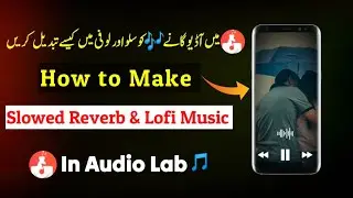 How To Make Slowed + Reverb Songs On Android | How to make Slowed Reverb Song in Mobile