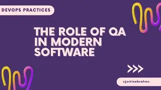 The role of QA in modern software engineering