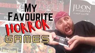 My Favourite HORROR GAMES (mostly retro)