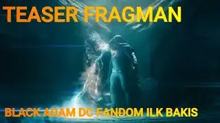 BLACK ADAM FRAGMAN TEASER DC FANDOM (ILK BAKIS)
