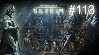 Прохождение TESV Skyrim №113 