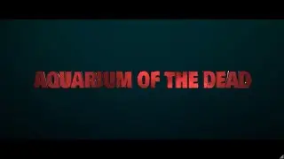 Aquarium of the Dead (2021) - Official Trailer