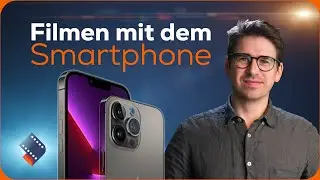 Filmen mit dem Smartphone | Technische und bildgestalterische Grundlagen für Deinen Start 🚀