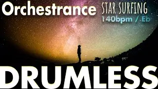 Orchestrance ~Star Surfing~ -Drumless Track-//140bpm Key=Eb