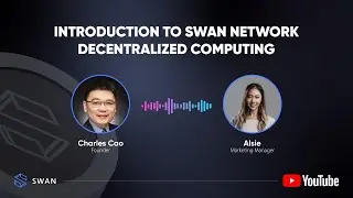 Introduction to Swan Network Decentralized Computing | SwanCast Ep.1