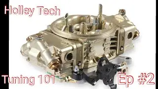 Tuning Holley Carbs 101 Ep #2