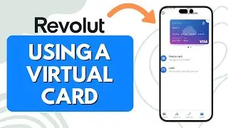 How to Use Revolut Virtual Card 2024 (Full Guide)