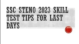 SSC STENOGRAPHER 2023 SKILL TEST  