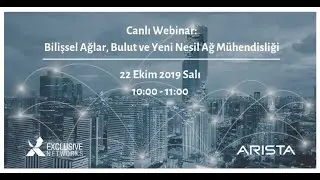 Arista Networks ile, Bilişsel Ağlar, Bulut ve Yeni Nesil Ağ Mühendisliği