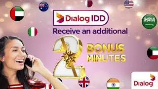 Pay For 3 Minutes & Talk For 5 Minutes to Any Country with Dialog IDD Bonus