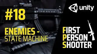 FPS Full Game Tutorial | Unity | Part 18 -  Enemies: State Machine