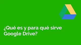 ¿Qué es Google  Drive y para que sirve?