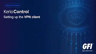 Kerio Control VPN - Setting up the VPN client