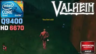 Valheim - Core 2 Quad Q9400 + HD 6670 1GB