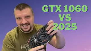GTX 1060 в 2025 – ЖИВА! Тесты в новых играх + стоит ли покупать?