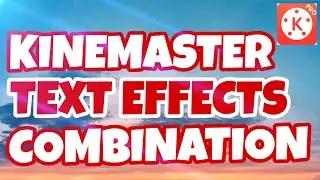 Kinemaster tutorials - Text Effects Ideas 3