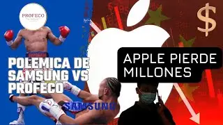 Apple pierde millones y pólemica de Samsung vs PROFECO
