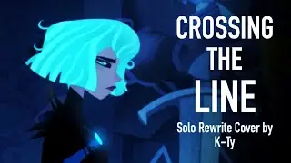 Tangled: The Series - Crossing the Line - SOLO REWRITE COVER