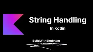 String Handling Functions In Kotlin | Kotlin Course In Hindi