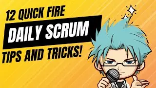 12 Quick-Fire Tips For An Awesome Daily Scrum!