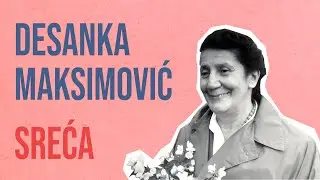 Desanka Maksimović - Sreća