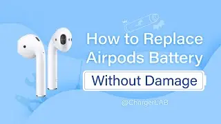 How to Replace AirPods Battery Without Damage (First & Second Gen)