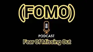 Fear Of Missing Out| Podcast (Soft Spoken)