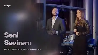 Elçin Cəfərov və Sevda Yahyayeva — Səni Sevirəm | İTV