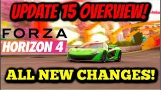 Forza Horizon 4 - Update 15 Overview! (All Changes and Everything new)