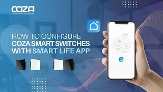 How to configure COZA smart switches with Smart Life App || COZA smart Touch Switches & Automation