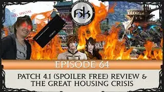 [FFXIV] Patch 4.1 Review & The Shirogane Housing Crisis | SoH | Episode 64