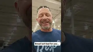 Bread ISN'T Bad For You!