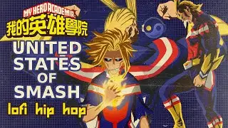 My Hero Academia – United States of Smash Lofi [Styzmask]
