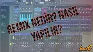REMIX NASIL YAPILIR ? (EN BASİT HALİYLE)