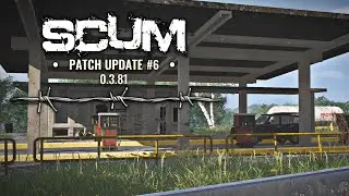 SCUM - Patch Update #6 0.3.81.23331