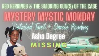 Pt. 6 | ASHA DEGREE | MMM | RED HERRINGS & THE SMOKING GUN | TAROT & ORACLE Reading | Ep. 175