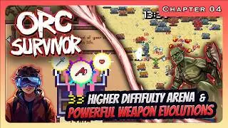 Evolve weapon on Increased Arena Difficulty - Orc Survivor [Chapter 04]