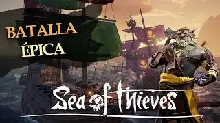 BATALLA ÉPICA | Capitán Lentejas | Gameplay Sea of Thieves En español