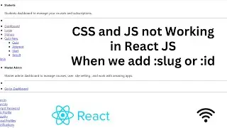 CSS and JS  not working in react js when we add  '/:slug' or '/:id' in React JS route 