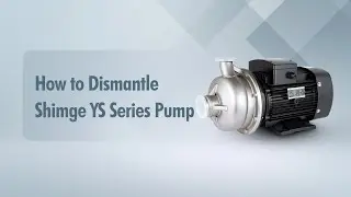 Shimge Tutorial: How to Dismantle YS Series Stainless Steel Single-Stage Centrifugal Pump.