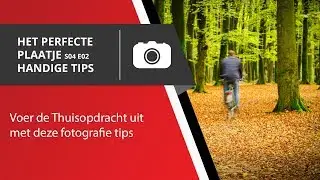 Het Perfecte Plaatje S0402 - Fotografie Tips Thuisopdracht