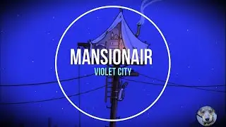 Mansionair - Violet City (Tradução)
