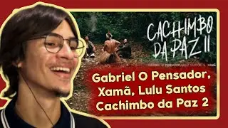 Gabriel O Pensador, Lulu Santos, Xamã - Cachimbo da Paz 2 (LUANREACT)