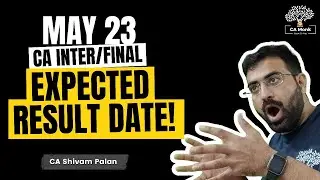 Expected Result Dates for CA Final & CA Inter for May 23 Exam | Result Date for CA Final Exam