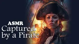 ASMR Captured by a Pirate | Sofftspoken [F4M] Audio Roleplay