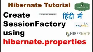 Create SessionFactory using hibernate.properties | Properties file for hibernate 5 | KK HindiGyan