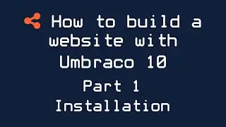How to build a website with Umbraco 10 - Part 1 - Installation