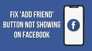 How To Fix Add Friend Button Not Showing On Facebook | Solve Send Request Option Missing Problem