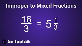 Converting Improper Fractions into Mixed Fractions